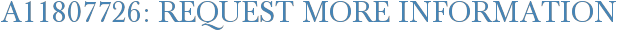 A11807726: Request More Information