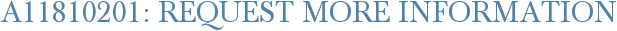 A11810201: Request More Information