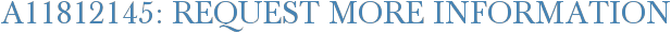 A11812145: Request More Information