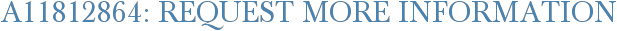 A11812864: Request More Information