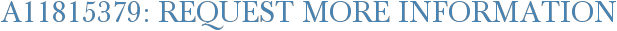 A11815379: Request More Information