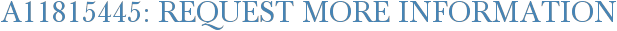 A11815445: Request More Information