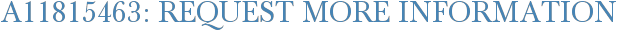 A11815463: Request More Information