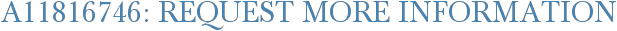 A11816746: Request More Information