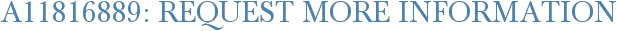 A11816889: Request More Information