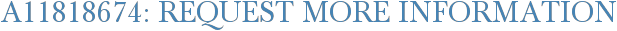 A11818674: Request More Information