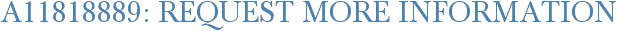 A11818889: Request More Information