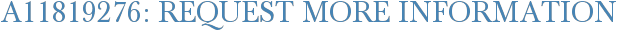 A11819276: Request More Information