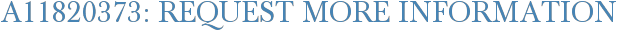 A11820373: Request More Information
