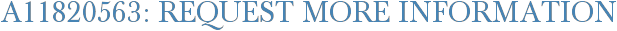 A11820563: Request More Information