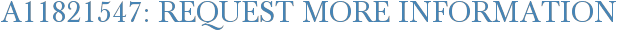A11821547: Request More Information