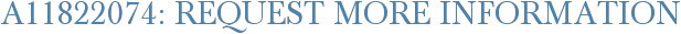A11822074: Request More Information