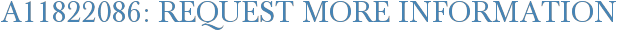 A11822086: Request More Information