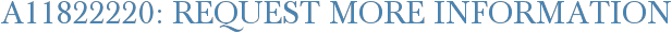 A11822220: Request More Information