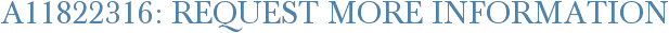 A11822316: Request More Information