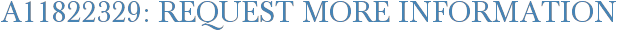 A11822329: Request More Information