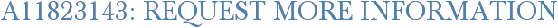 A11823143: Request More Information