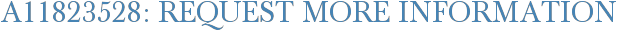 A11823528: Request More Information