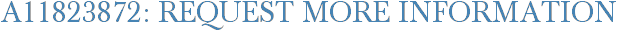 A11823872: Request More Information