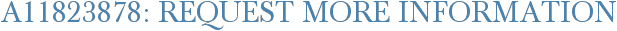 A11823878: Request More Information