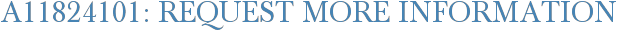 A11824101: Request More Information
