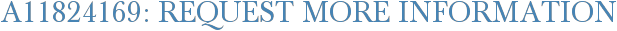 A11824169: Request More Information