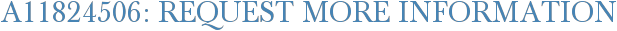 A11824506: Request More Information