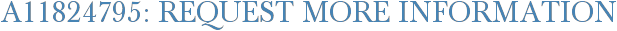 A11824795: Request More Information