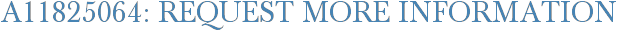 A11825064: Request More Information