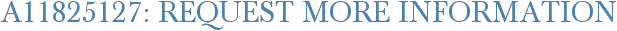 A11825127: Request More Information