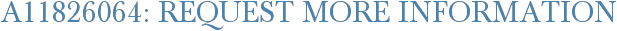 A11826064: Request More Information