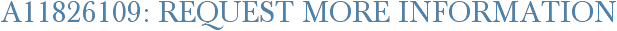 A11826109: Request More Information