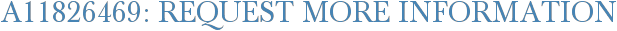 A11826469: Request More Information