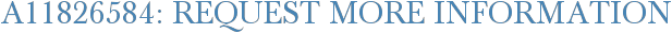 A11826584: Request More Information