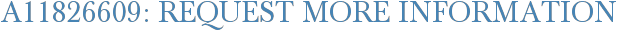 A11826609: Request More Information
