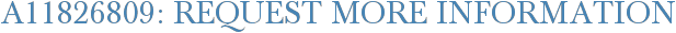A11826809: Request More Information