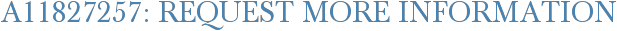 A11827257: Request More Information
