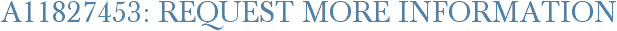 A11827453: Request More Information