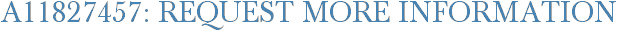 A11827457: Request More Information