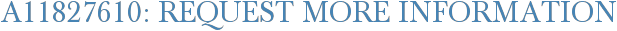 A11827610: Request More Information