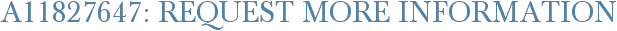 A11827647: Request More Information