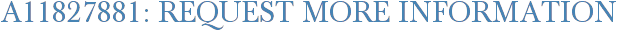 A11827881: Request More Information