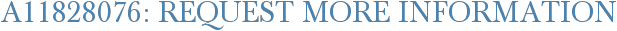 A11828076: Request More Information