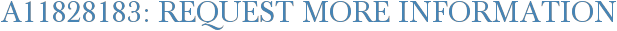 A11828183: Request More Information