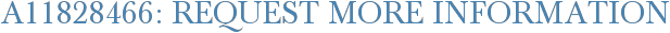 A11828466: Request More Information