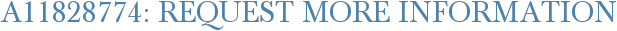 A11828774: Request More Information
