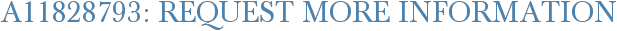 A11828793: Request More Information