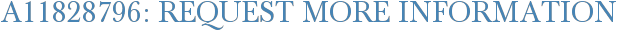 A11828796: Request More Information