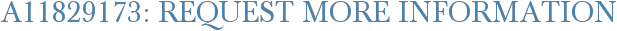 A11829173: Request More Information