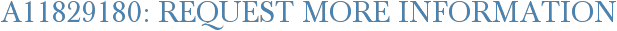 A11829180: Request More Information